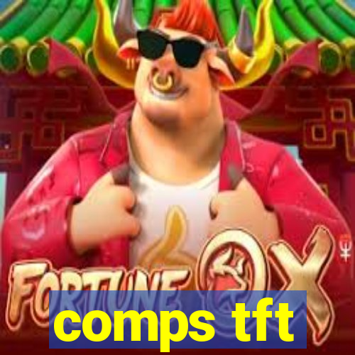 comps tft